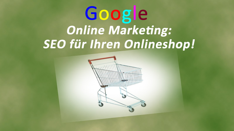 Online Marketing: Professionelle SEO für Ihren Onlineshop / E-Commerce