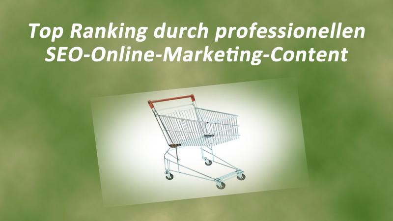 Online Marketing: Top Ranking durch professionellen SEO-Online-Marketing-Content